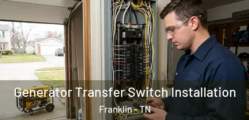  Generator Transfer Switch Installation Franklin - TN