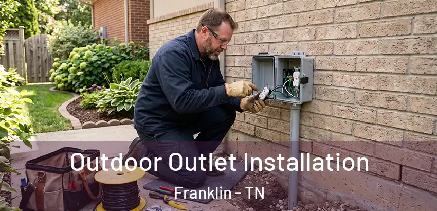  Outdoor Outlet Installation Franklin - TN