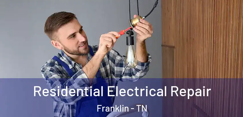  Residential Electrical Repair Franklin - TN